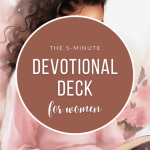 The 5-Minute Devotional Deck for Women